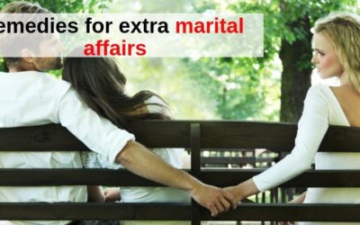 Remedies to Stop Extra Marital Affairs – Relationship Tips