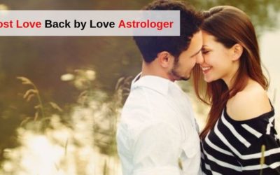 get your Lost Love Back by Love Astrologer – Relationship Tips