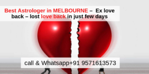 Best Astrologer in MELBOURNE – Ex love back – lost love back in just few days