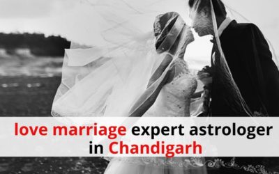 Famous love marriage expert astrologer in Chandigarh – Love problem Solution