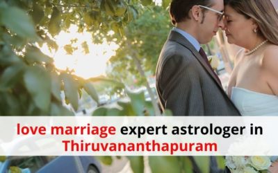 love marriage expert astrologer in Thiruvananthapuram – Love Problem Solution