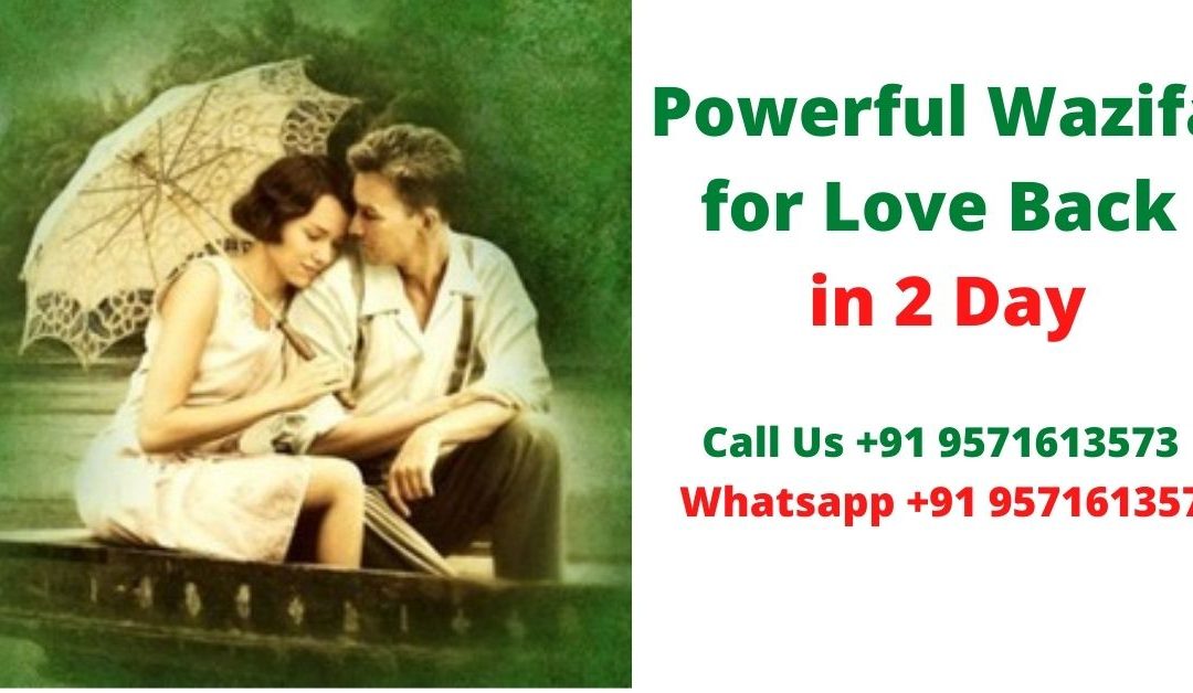 Get Powerful Wazifa for Love Back in 2 Day – Love Astrologer Baba ji