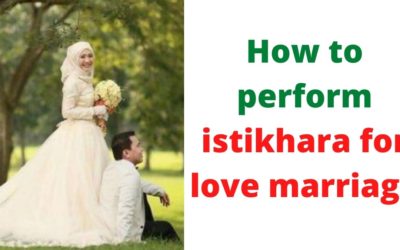 How to perform Istikhara for love marriage