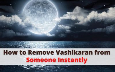How to Remove Vashikaran from Someone Instantly – Indian Vashikaran Guru