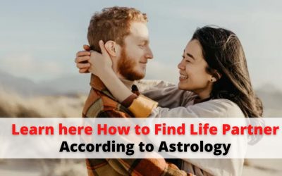 Learn here How to Find Life Partner According to Astrology – Indian Vashikaran Guru
