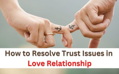 How to Resolve Trust Issues in Love Relationship – Indian Vashikaran Guru