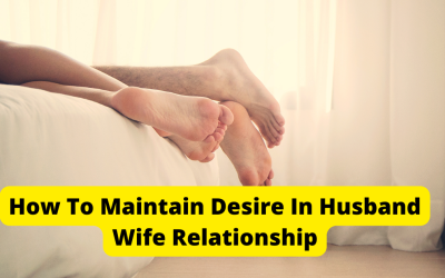 How To Maintain Desire In Husband Wife Relationship – Astrology Support