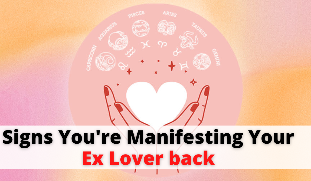 Signs You’re Manifesting Your Ex Lover back – Indian Vashikaran Guru