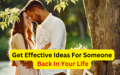 Get Effective Ideas For Someone Back In Your Life – Indian Vashikaran Guru