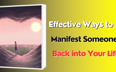 Effective Ways to Manifest Someone Back into Your Life – Indian Guru ji